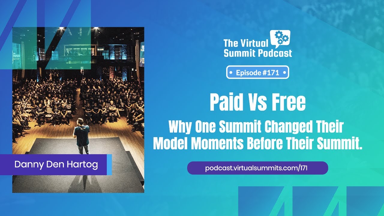 Paid VS Free Why One Summit Changed Their Model Moments Before Their Virtual Summit