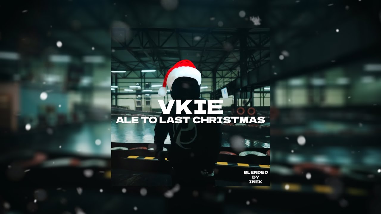 VKIE - ALE TO LAST CHRISTMAS
