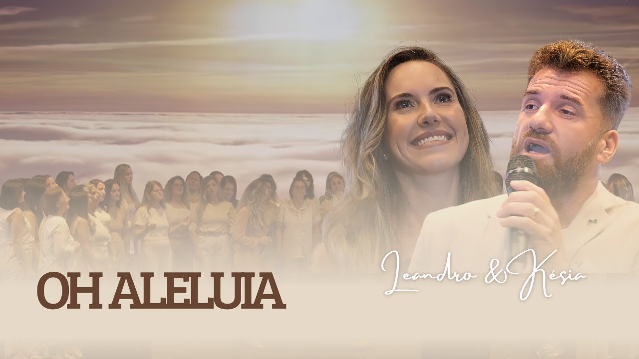 CLIP Oficial: OH Aleluia.  Leandro &  Kesia