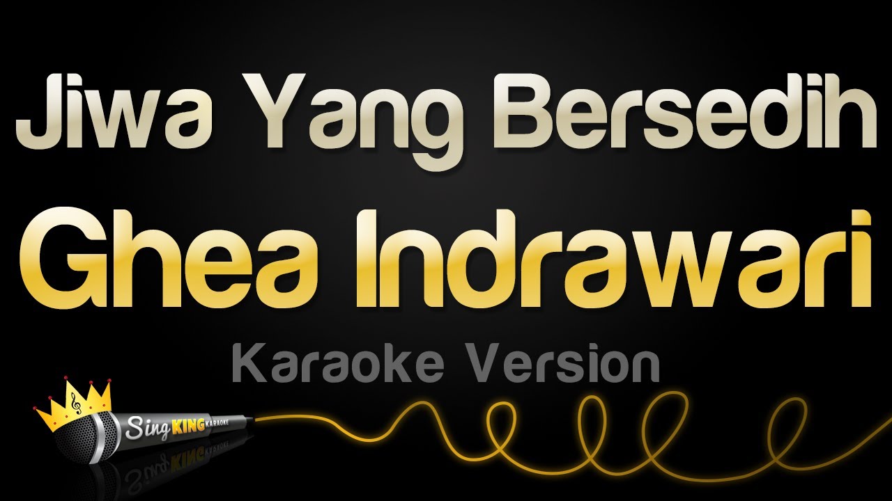 Ghea Indrawari - Jiwa Yang Bersedih (Karaoke Version)