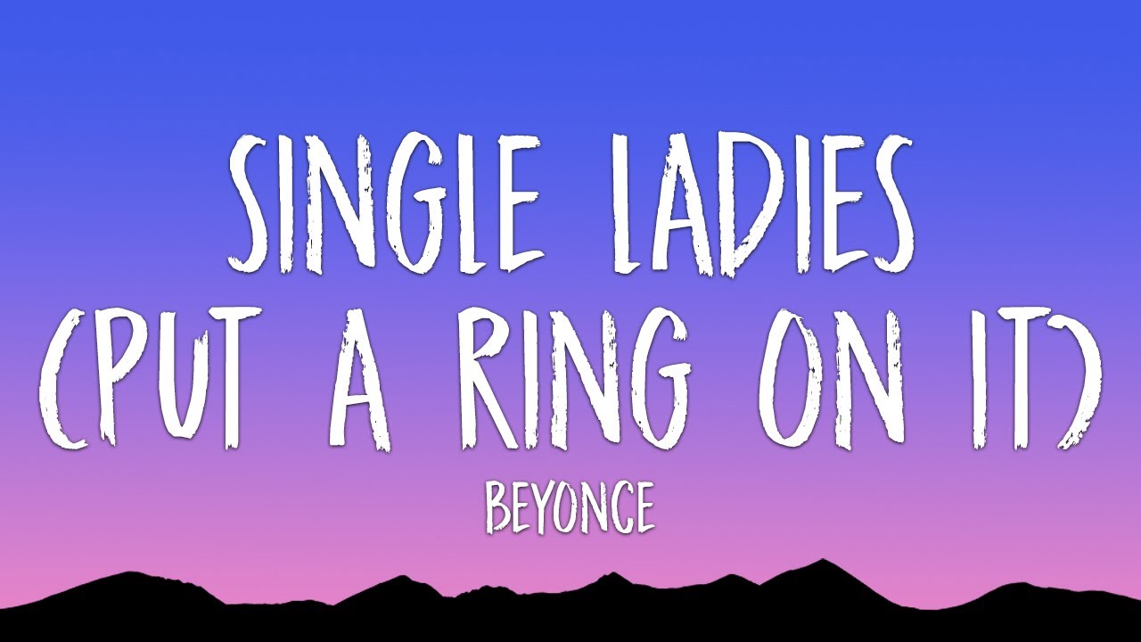 Beyonce - Single Ladies (Put A Ring On It) (Lyrics)