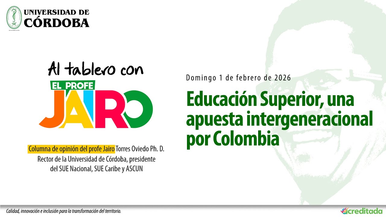 Educación Superior, una apuesta intergeneracional por Colombia - Al Tablero con el Profe Jairo