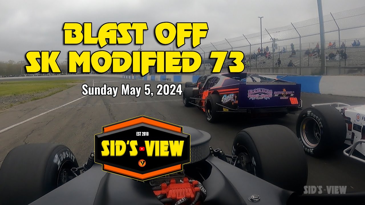 SID'S VIEW | 05.05.24 | Blast Off SK Modified 73