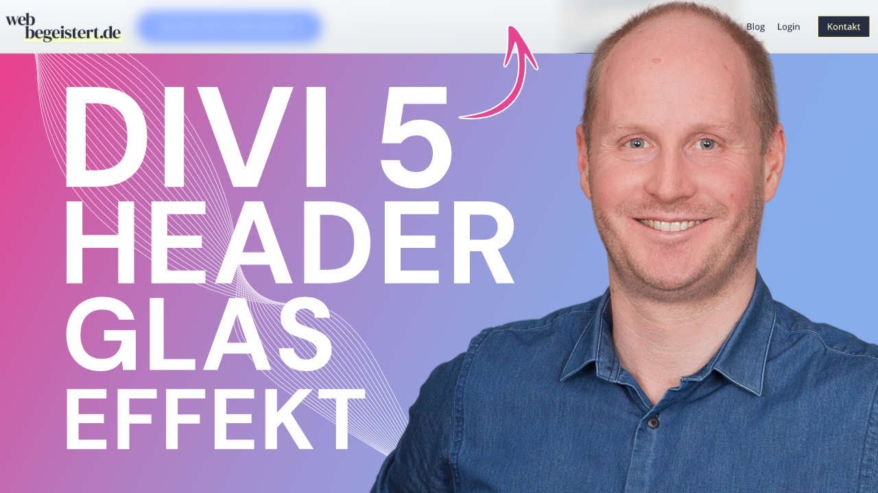 Divi 5 Website-Header mit Glas-Effekt einfach in 10 Minuten erstellen