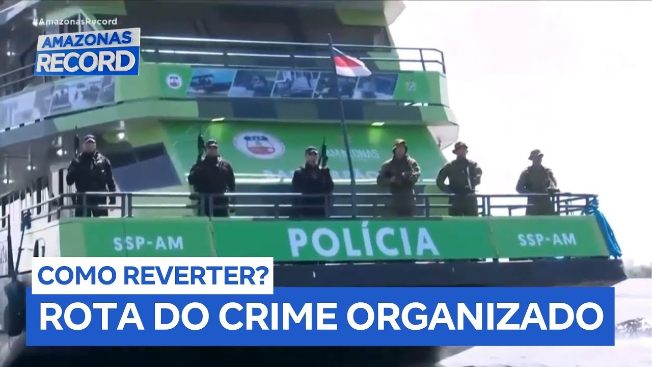 Manaus se torna epicentro do crime organizado e do tráfico internacional de drogas na Amazônia