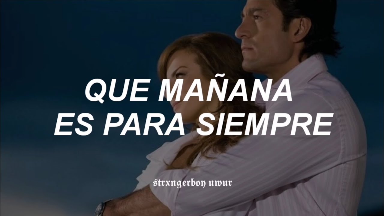 Alejandro Fernández - Mañana Es Para Siempre [Letra] || Mañana es para siempre