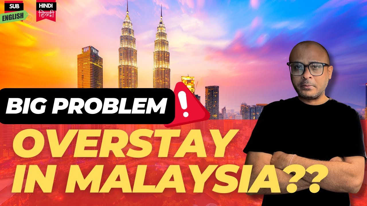 Malaysia Overstay Kiya? Ab Kya Hoga? Full Guide 2025