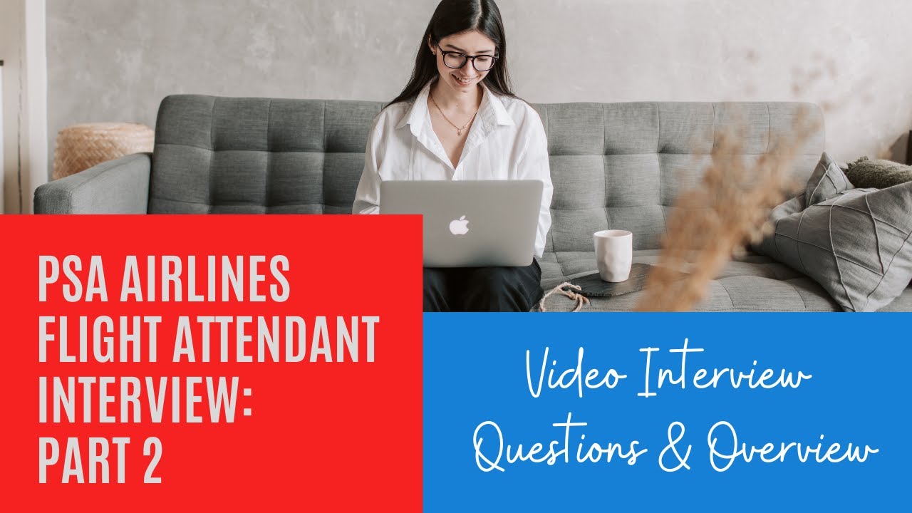 PSA Airlines Flight Attendant Video Interview Questions and Overview- Part 2