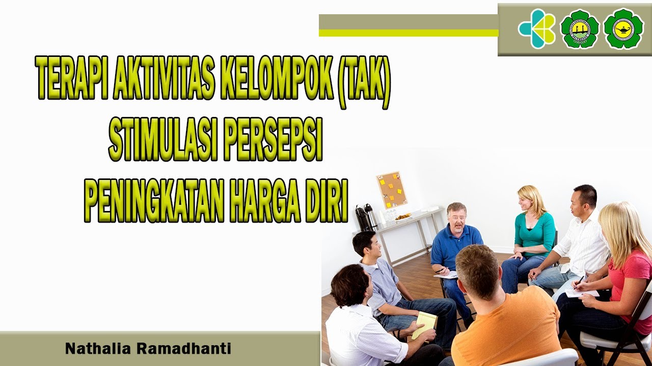 TERAPI AKTIVITAS KELOMPOK (TAK) STIMULASI PERSEPSI PENINGKATAN HARGA DIRI