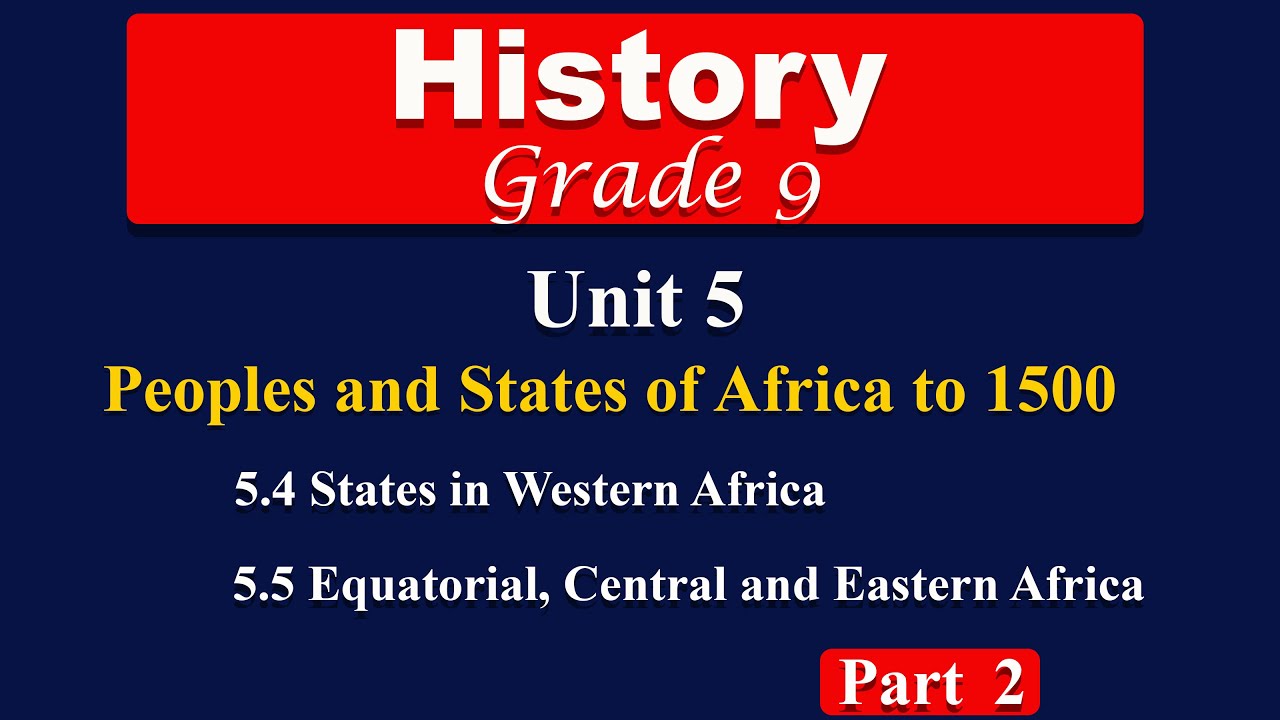 Grade 9 history unit 5 part 2 | Peoples and States of Africa to 1500 | States in Western Africa