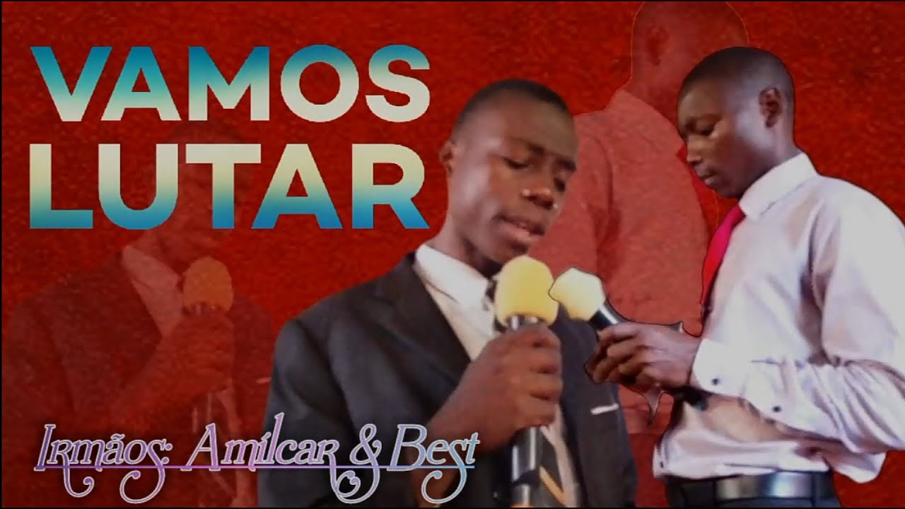 Vamos LUTAR_ Irmaos Amílcar e Best