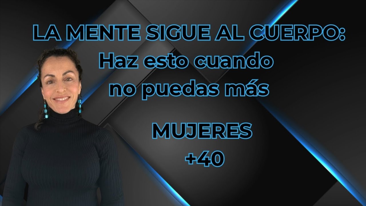 La mente sigue al cuerpo: haz esto cuando no puedas más.