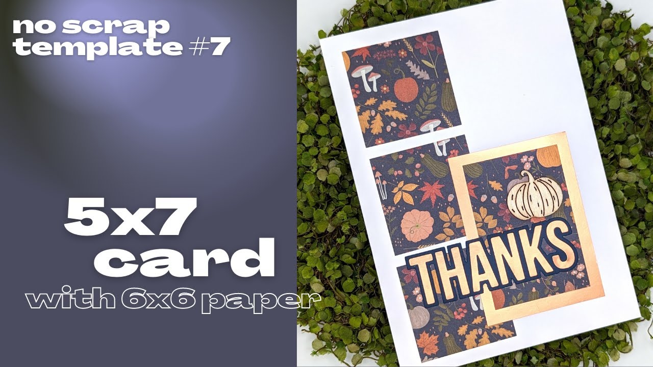 No Scrap Cardmaking | 5x7 Card with 6x6 Paper | Autumn Card