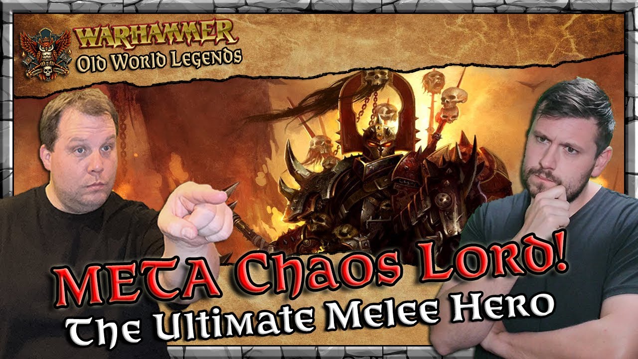 META Chaos Lord - The Ultimate Melee Hero | Meta Analysis | Warhammer | Old World Legends Show