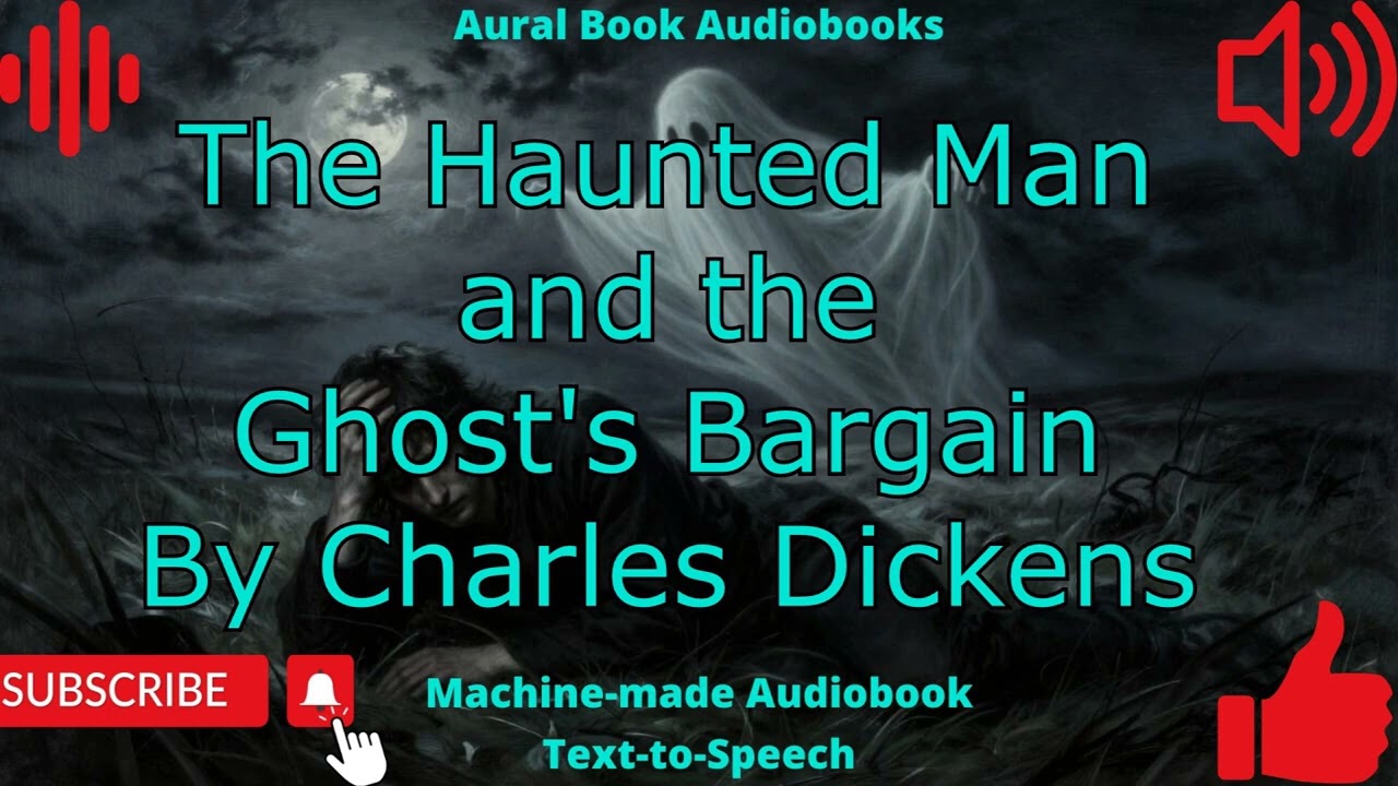 The Haunted Man and the Ghost's Bargain By Charles Dickens Audiobook