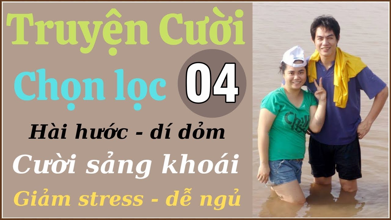 Tuyển Tập  truyện cười P4 - truyện cười Tiếu Lâm