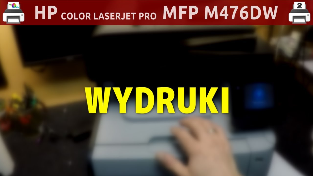 HP COLOR LASERJET PRO MFP M476DW 🖨️ Wydruki...