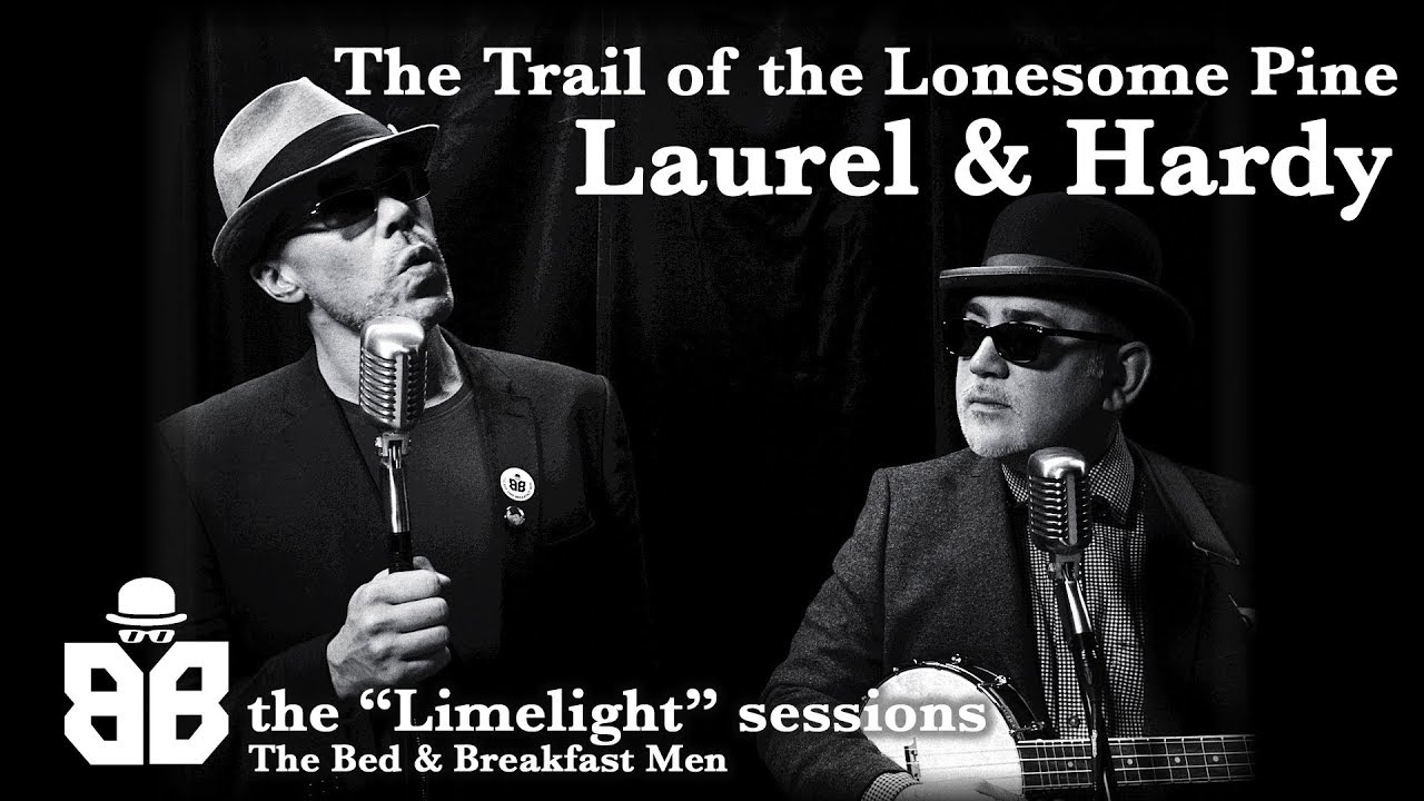 Trail of The Lonesome Pine - Laurel & Hardy tribute