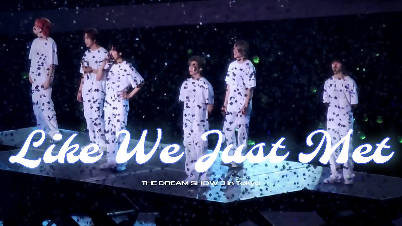 240525 NCT DREAM - Like We Just Met in THE DREAM SHOW 3 : DREAM () SCAPE Tokyo 울트라 직캠