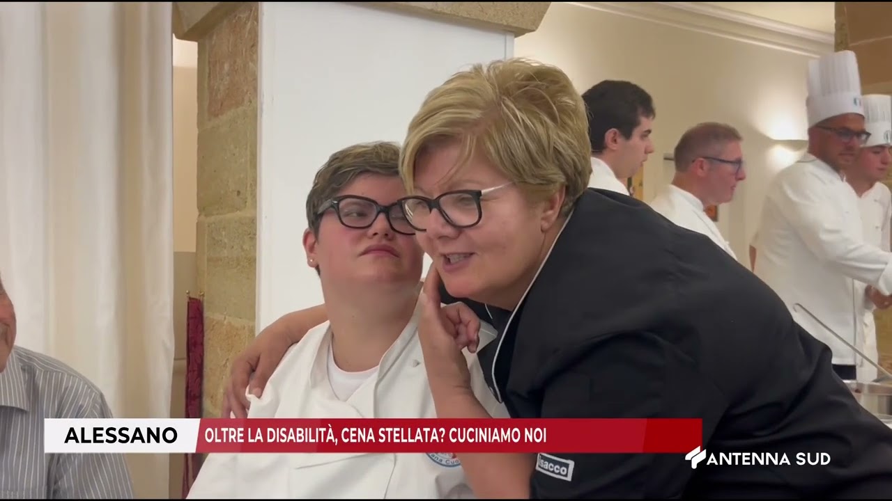 25 GIUGNO 2025   ALESSANO LE   OLTRE LA DISABILIT&Agrave;, CENA STELLATA? CUCINIAMO NOI