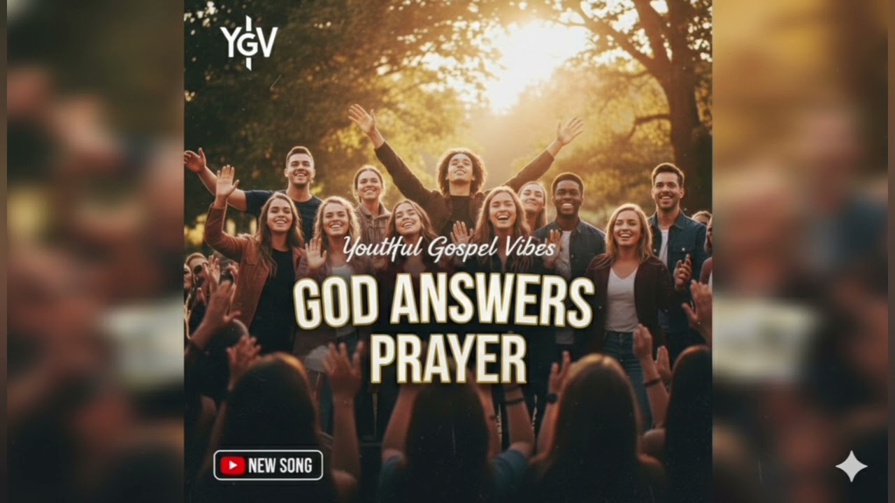 Youthful Gospel Vibes- God answers prayer