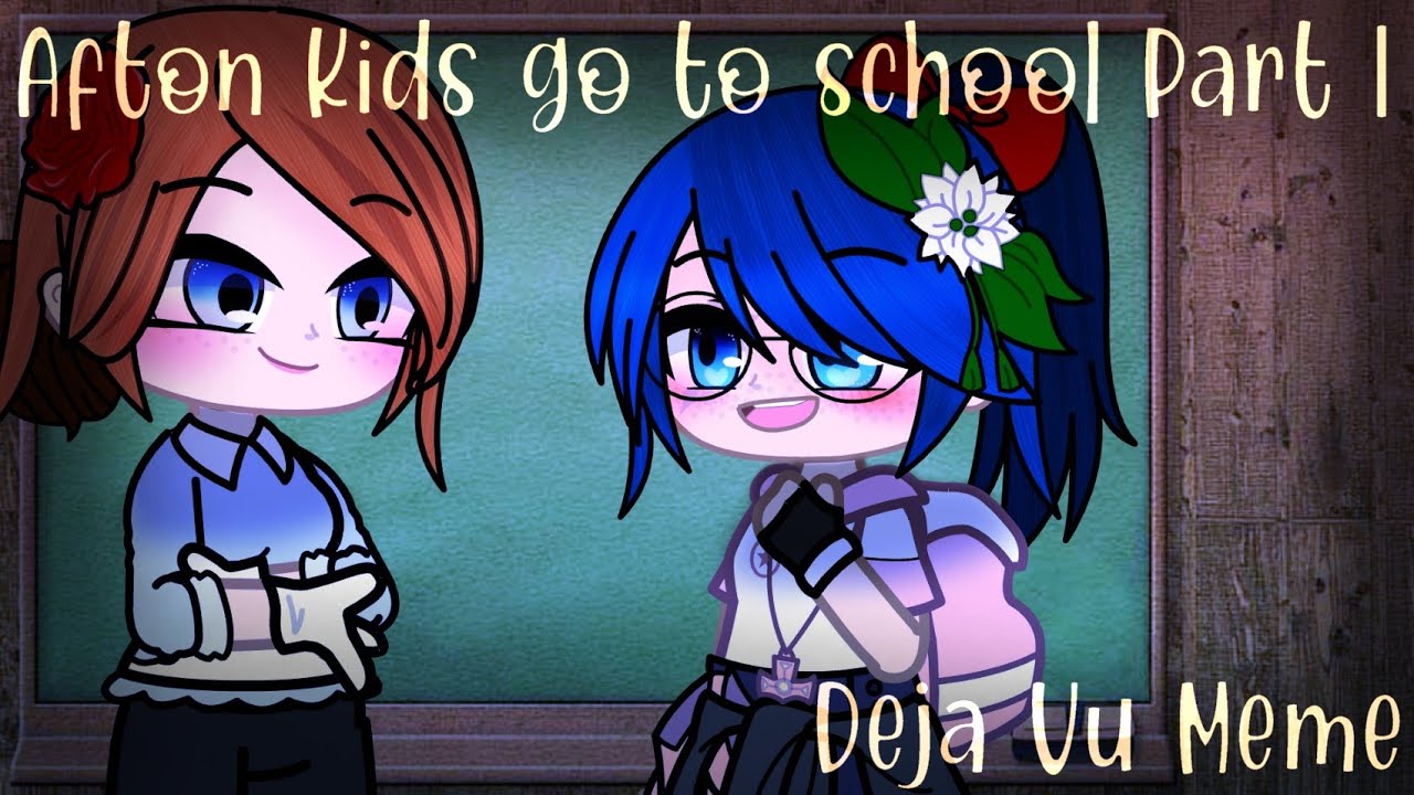 Afton Kids go to School (With a twist) | Deja Vu Meme | Marinette Afton AU | GlamMike AU | Read Desc