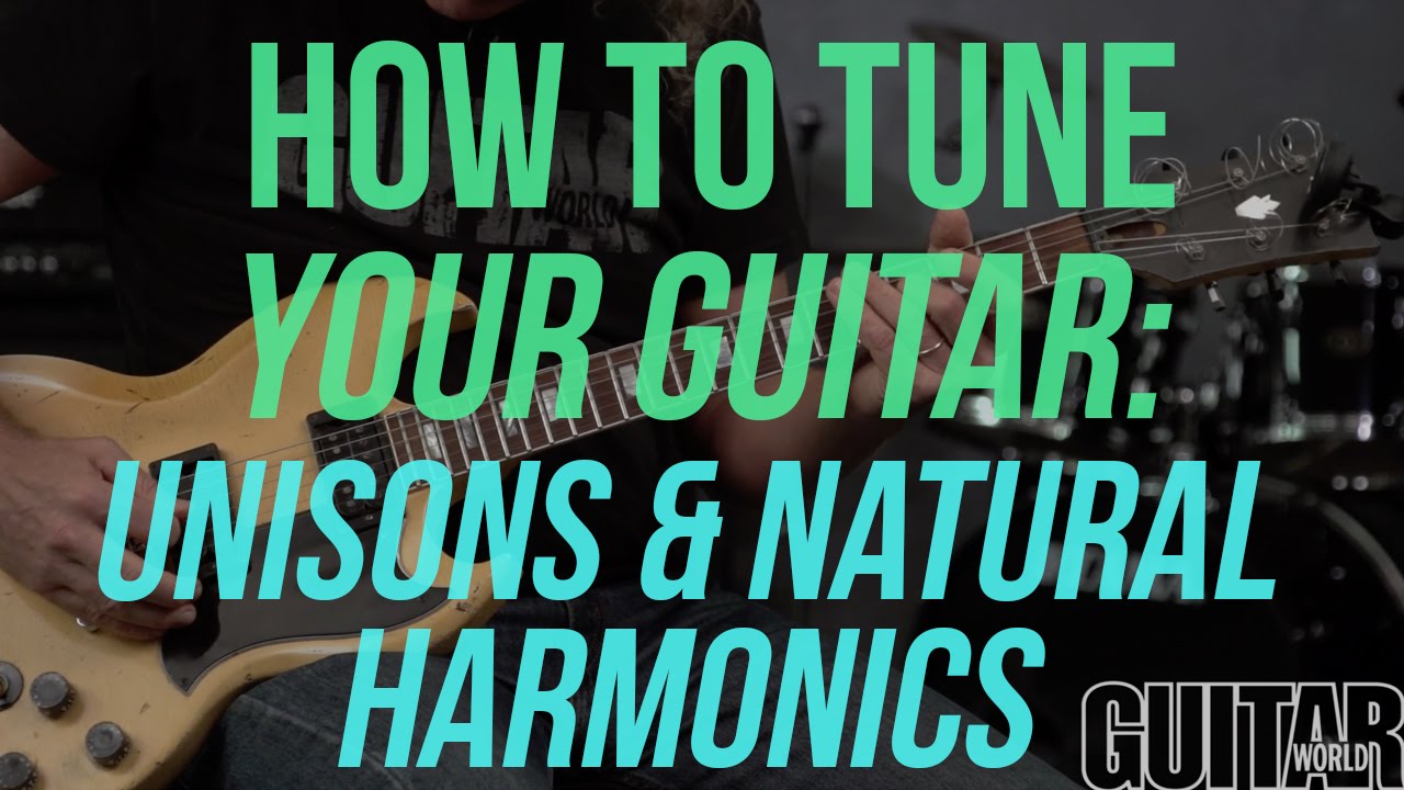 How to Tune Your Guitar w/Unisons & Natural Harmonics  - Guitar Basics