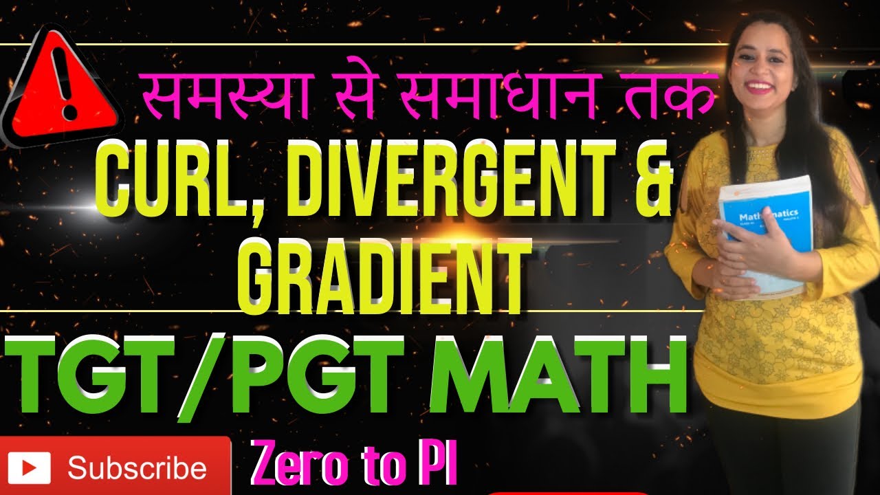 CURL, DIVERGENT AND GRADIENT FOR TGT/PGT MATH  || DSSSB TGT  || UP PGT MATH  || GIC  || LT GRADE