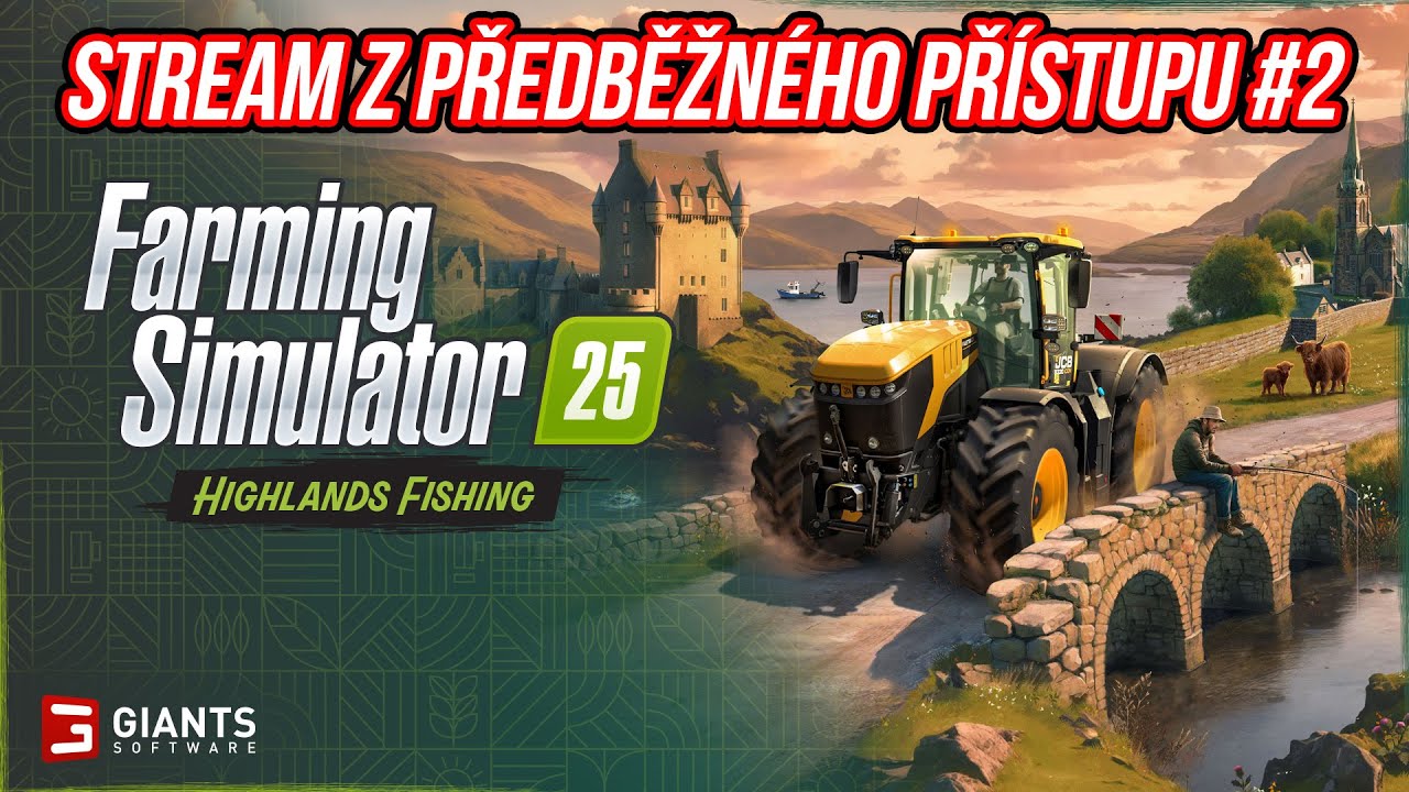 FARMING SIMULATOR 25 HIGHLANDS FISHING EXPANSION PŘEDBĚŽNÝ PŘÍSTUP | Stream #2 | 1.11.2025