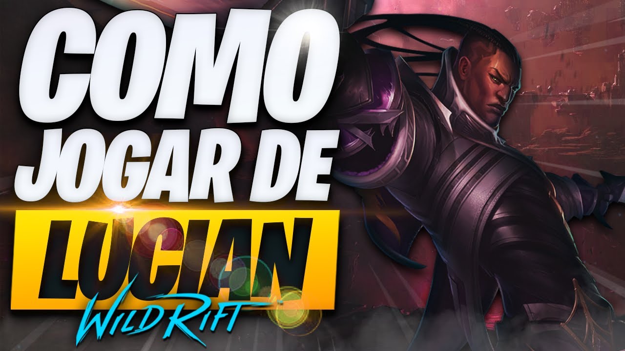 O Guia Definitivo de COMO JOGAR de LUCIAN no WILD RIFT!