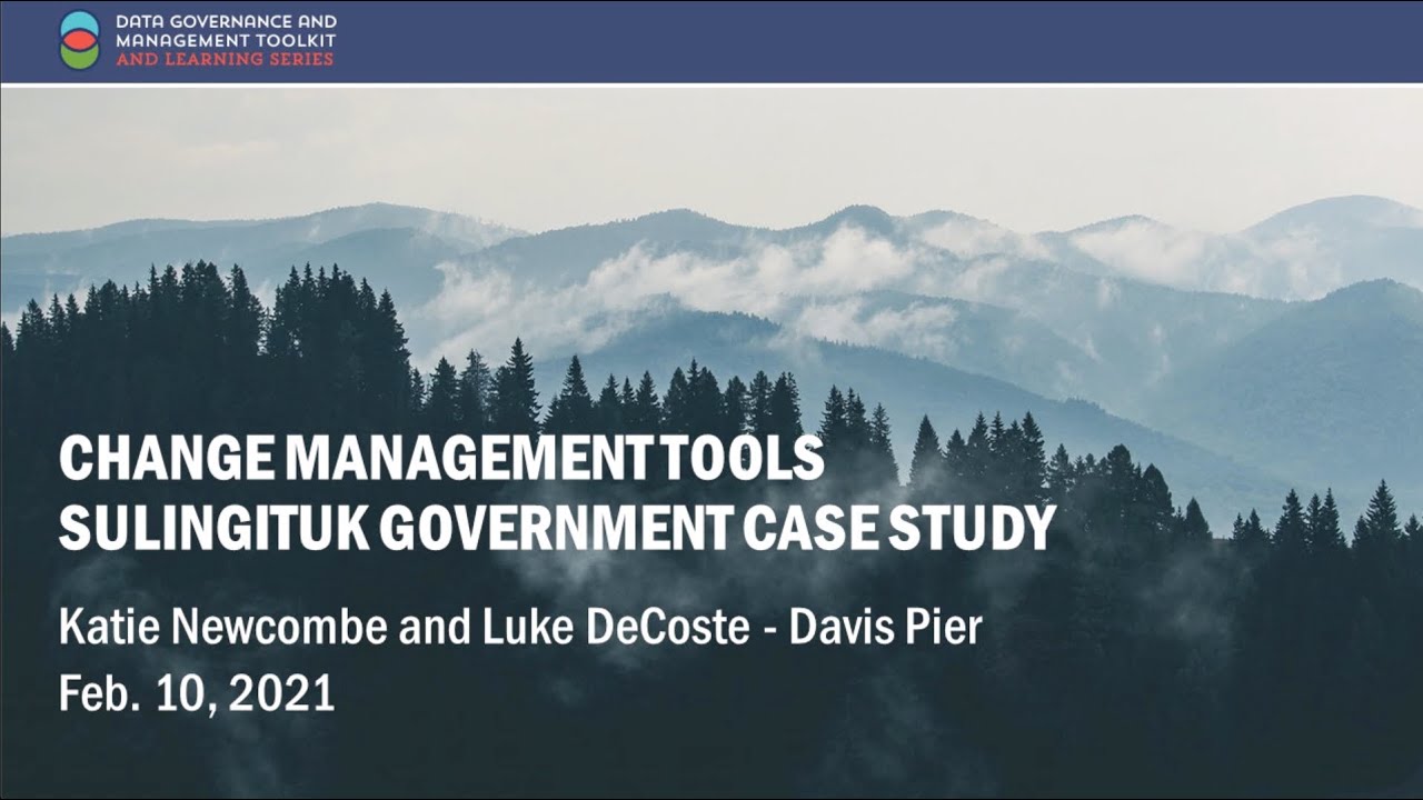 Change Management Tools - Sulingituk Government Case Study - Webinar 2 Part 2