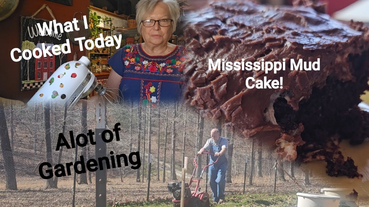 A Day of Cooking / Mississippi  Mud Cake Recipe and alot of Gardening!