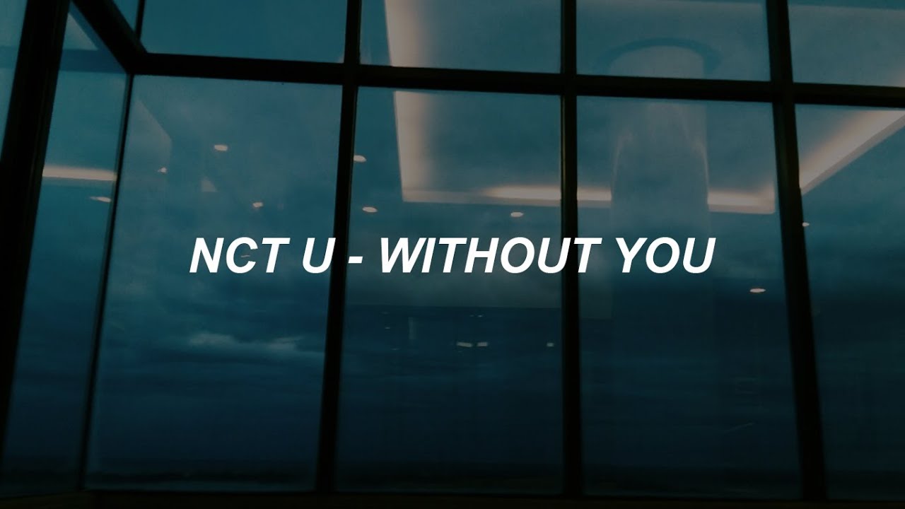 NCT U 엔시티 유 'WITHOUT YOU' Easy Lyrics