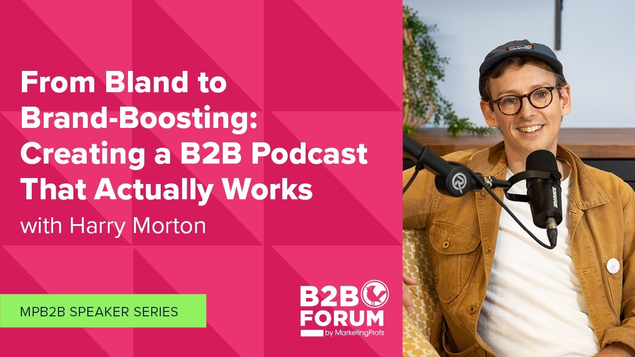 From Bland to Brand-Boosting: Creating a B2B Podcast That Actually Works by Harry Morton