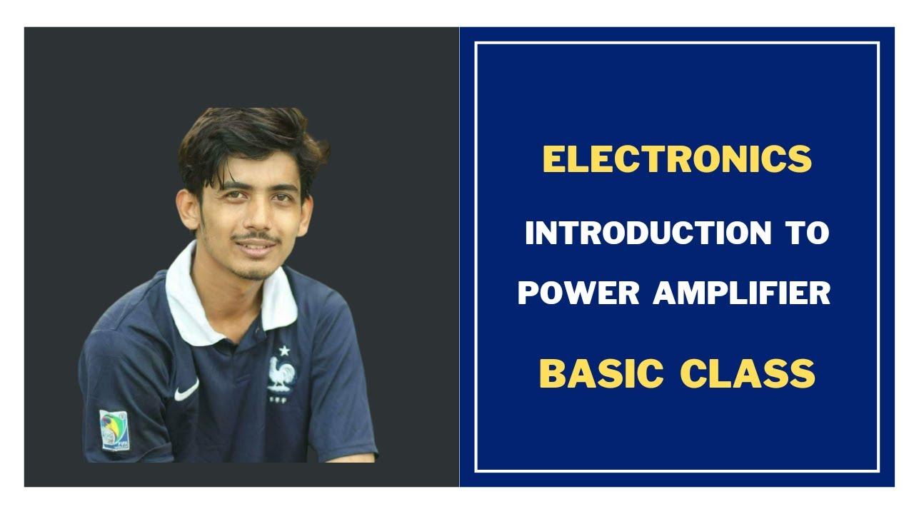 1. Introduction to Power Amplifier || Why do we need it ? Electronics Bangla Tutorial