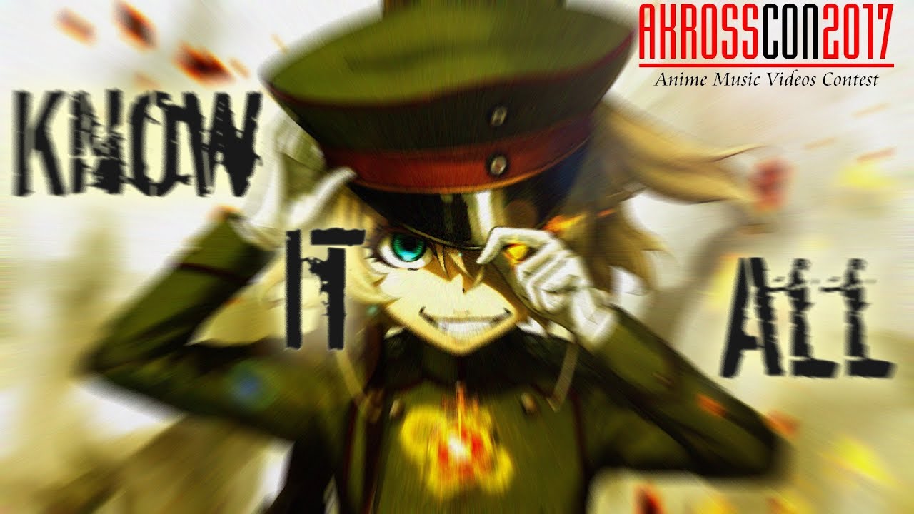 Akross 2017 AMV - Saga of Tanya the Evil - Know it All