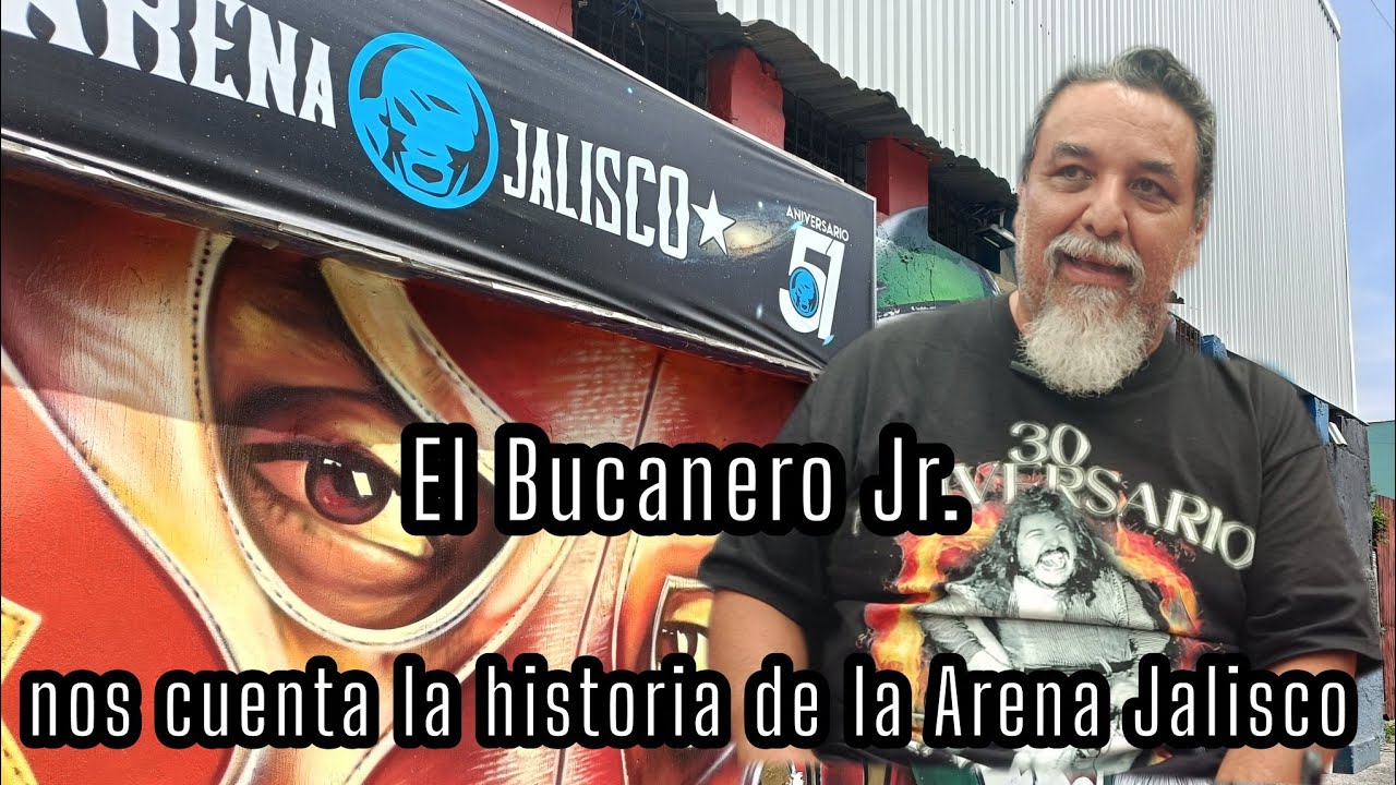 EL BUCANERO JR. nos cuenta la historia de la Arena Jalisco.