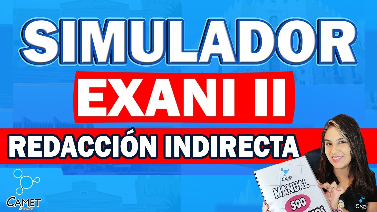 SIMULADOR EXANI II 2024: Prepárate para el EXANI II: Solución de Reactivos de Redacción Indirecta P1