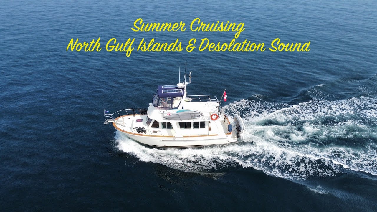 Summer Cruising - North Gulf Islands & Desolation Sound