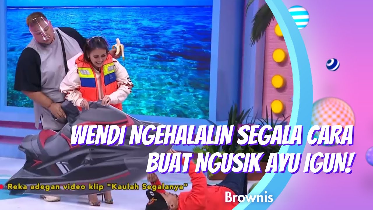 WENDI NGEHALALIN SEGALA CARA BUAT NGUSIK AYU IGUN! | BROWNIS (4/1/21) P1