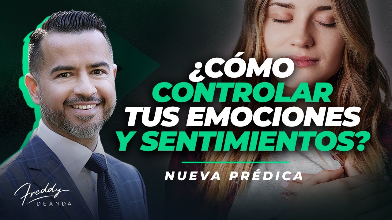 ¿Cómo controlar tus sentimientos y emociones? @freddydeanda