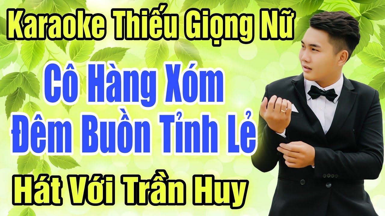 Karaoke Thiếu Giọng Nữ | LK Cô Hàng Xóm - Đêm Buồn Tỉnh Lẻ | Hát Với Trần Huy | Song Ca Với Ca Sĩ