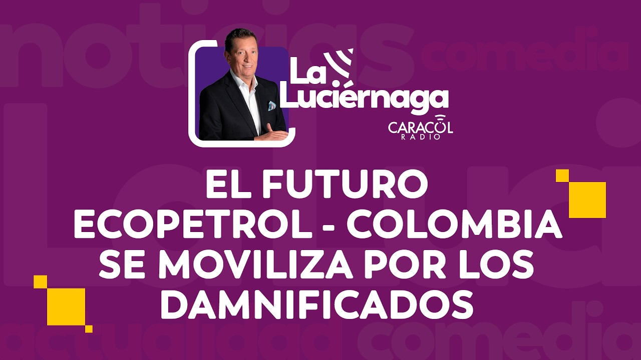La Luciérnaga 10 de febrero | El futuro Ecopetrol - Colombia se moviliza por los damnificados