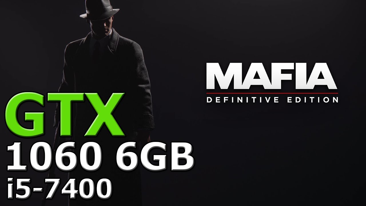 Mafia Definitive Edition | GTX 1060 6GB + i5 7400