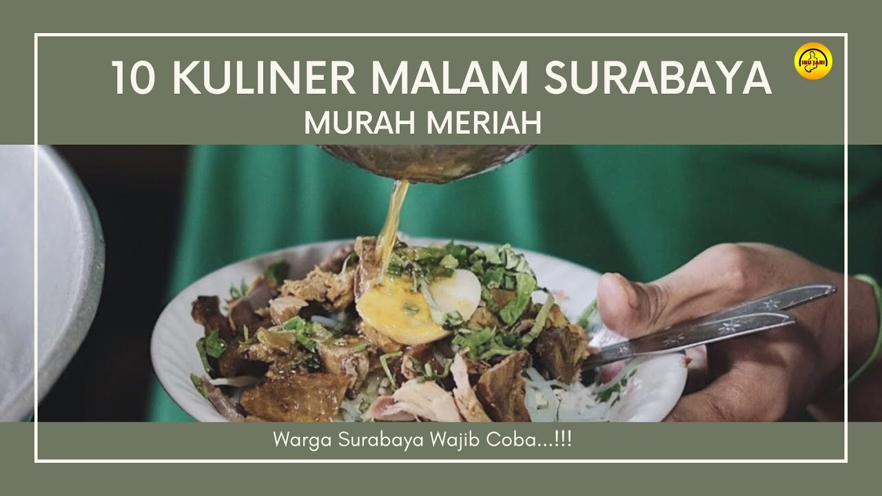 10 Kuliner Malam Surabaya Murah Meriah. Warga Surabaya Wajib Coba...!!