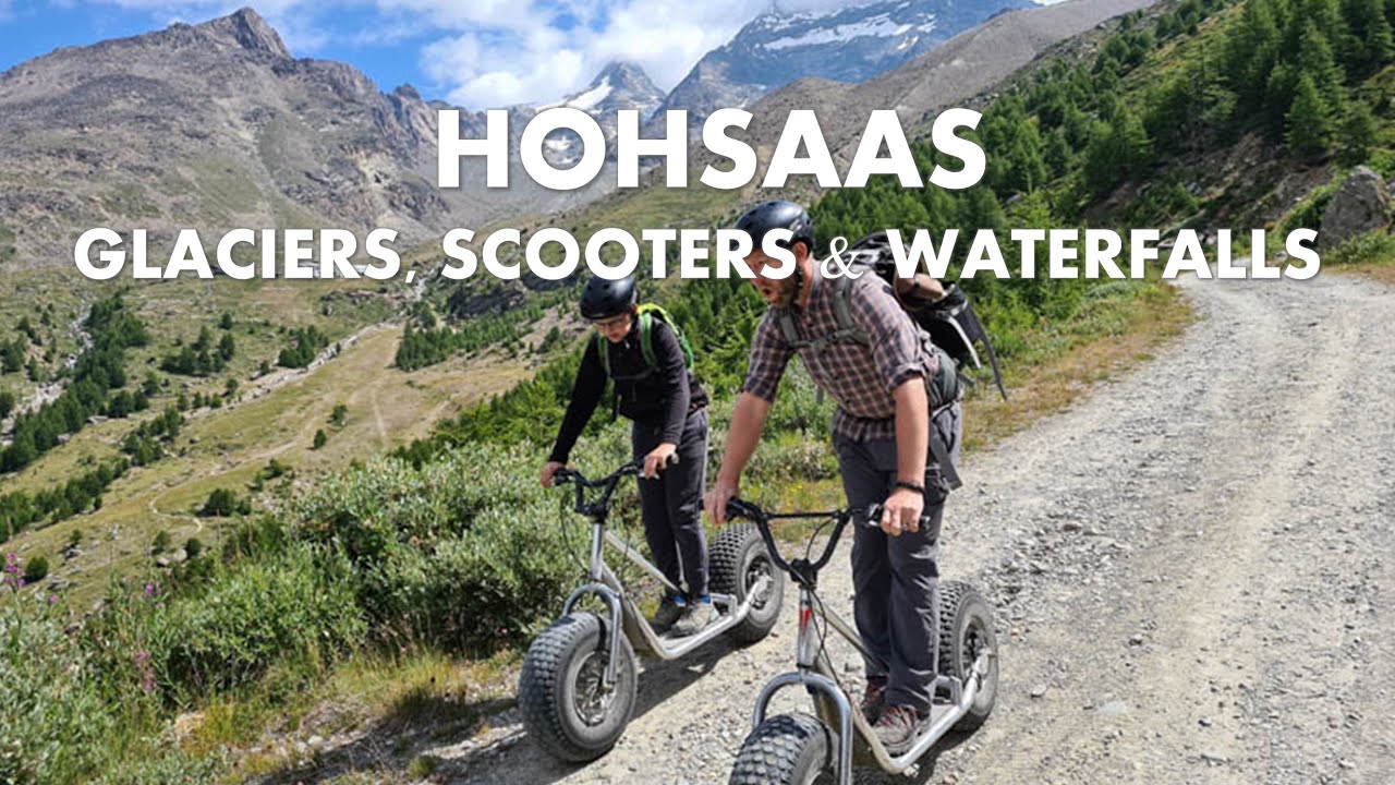 Hohsaas Hike in Switzerland • Glaciers, Mountain Scooters & Waterfalls