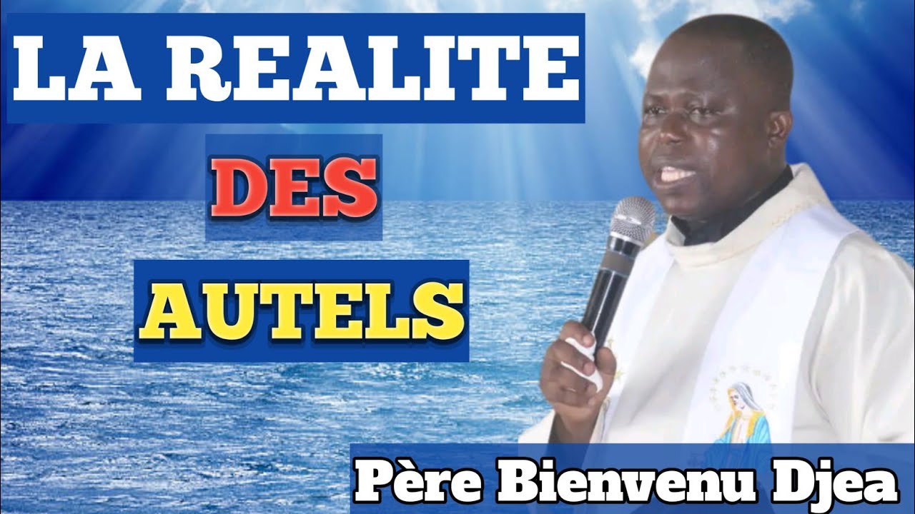 Père Bienvenu Djea: La réalité des autels