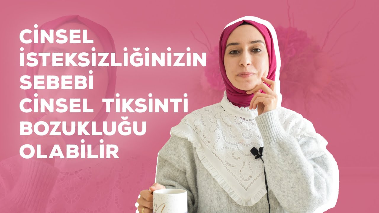Cinsel İsteksizliğiniz Var ama Nedenini Bilmiyor Musunuz? | Cinsel Tiksinti Bozukluğu