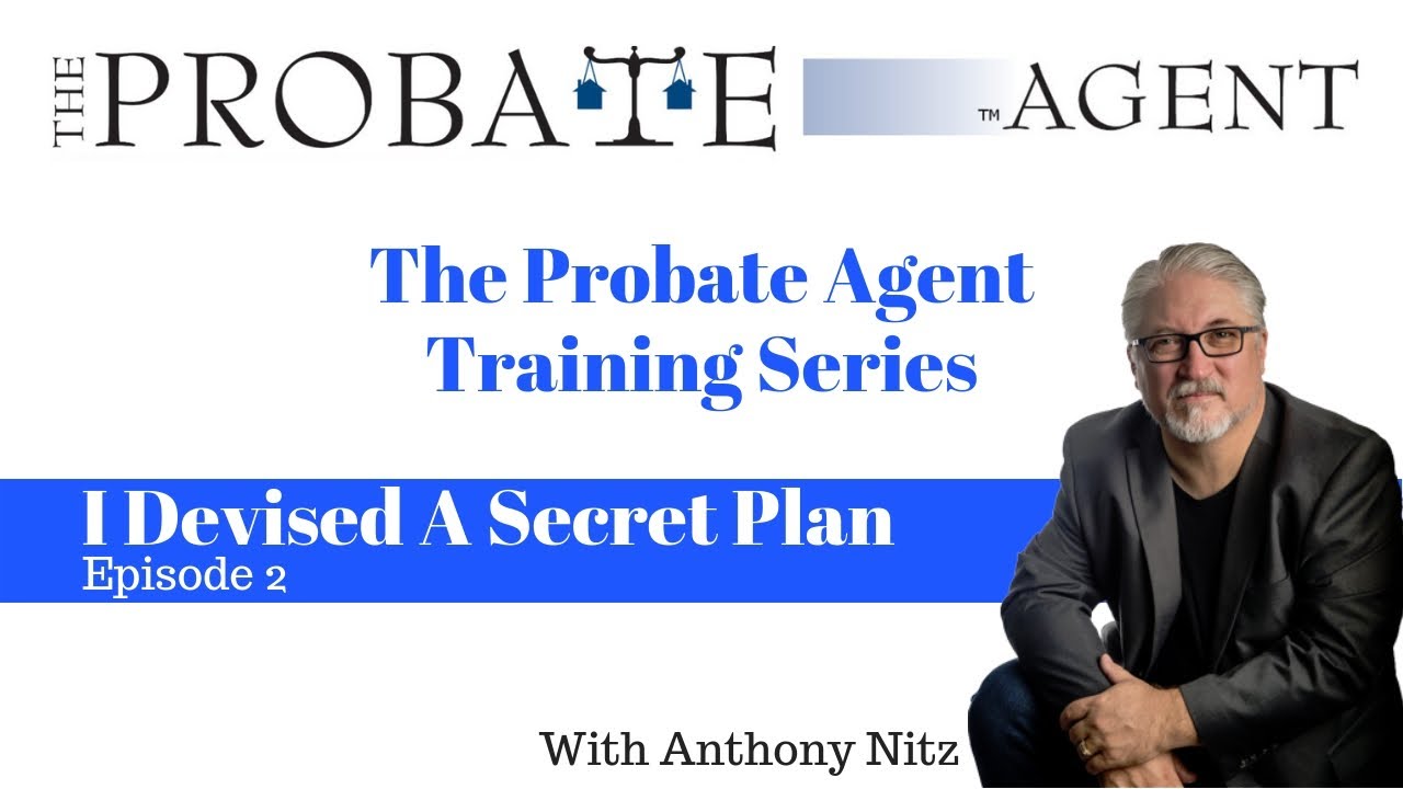 I Devised A Probate Marketing Plan - Probate Training - The Probate Agent - Episode 2