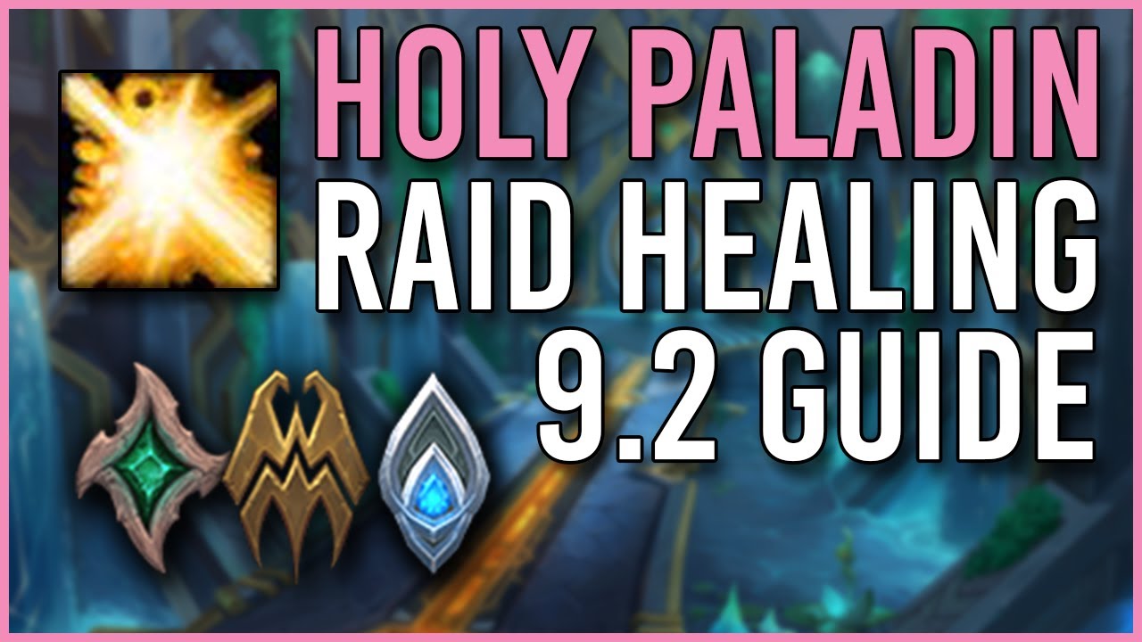 Raid Healing Guide: Holy Paladin [Patch 9.2]